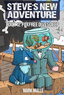 Steve's New Adventure Book 12: Foxfree Dives Deep            Book Cover