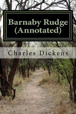 Barnaby Rudge (Annotated): A Tale of the Riots ... 1532851049 Book Cover