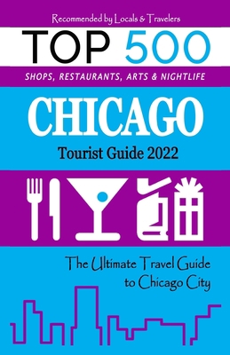Chicago Tourist Guide 2022: The Most Recommende... B094ZN6FQS Book Cover