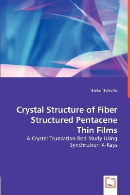 Crystal Structure of Fiber Structured Pentacene... 3836493632 Book Cover