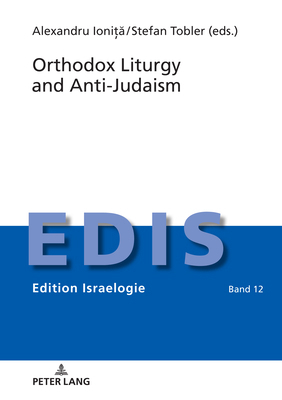 Orthodox Liturgy and Anti-Judaism 3631811691 Book Cover