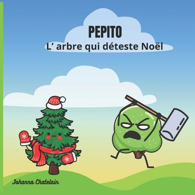 Pépito l'arbre qui déteste Noël [French] B0CPZQWF26 Book Cover