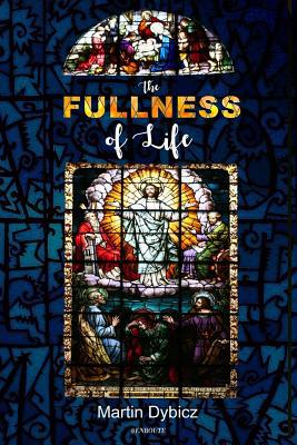 The Fullness of Life 1950108023 Book Cover