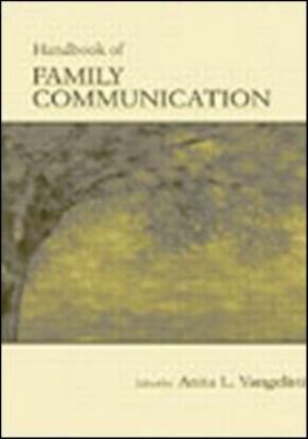 Handbook of Family Communication (Routledge Com... 0805841318 Book Cover