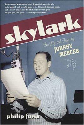 Skylark: The Life and Times of Johnny Mercer 0312330995 Book Cover