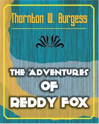 The Adventures of Reddy Fox 1594623953 Book Cover