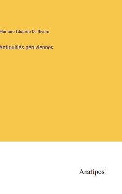 Antiquitiés péruviennes [French] 3382722232 Book Cover