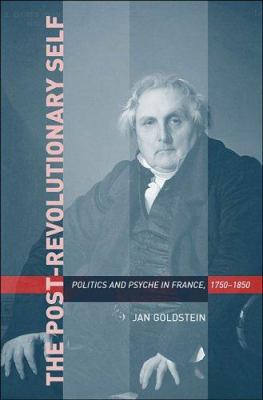 The Post-Revolutionary Self: Politics and Psych... 0674016807 Book Cover