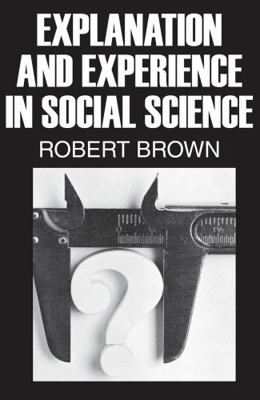 Explanation and Experience in Social Science 0202362345 Book Cover
