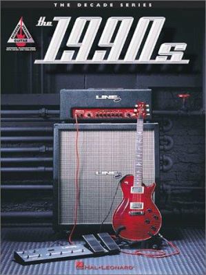 The 1990s: The Decade Series for Guitar 0634039997 Book Cover