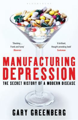 Manufacturing Depression: The Secret History of... 1408801906 Book Cover