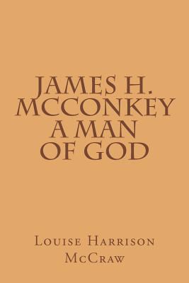 James H. McConkey A Man of God 1532890435 Book Cover