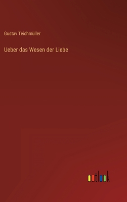 Ueber das Wesen der Liebe [German] 3368612034 Book Cover