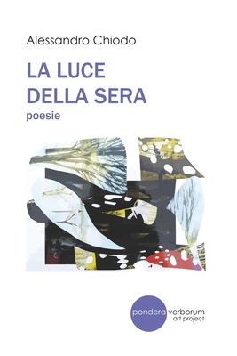 La Luce Della Sera: Pondera Verborum [Italian] B09JR9GJ1V Book Cover