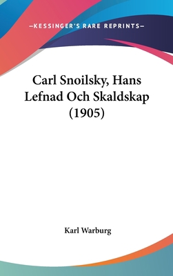 Carl Snoilsky, Hans Lefnad Och Skaldskap (1905) 1104111160 Book Cover