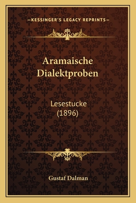 Aramaische Dialektproben: Lesestucke (1896) [German] 116740887X Book Cover