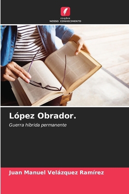 López Obrador. [Portuguese] 6208631572 Book Cover