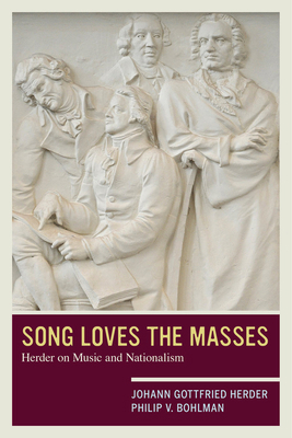 Song Loves the Masses: Herder on Music and Nati... 0520234952 Book Cover