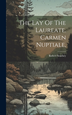 The Lay Of The Laureate. Carmen Nuptiale, 1020402237 Book Cover