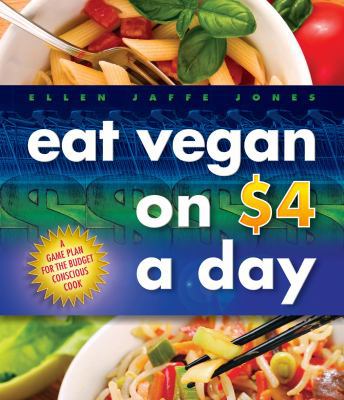 Eat Vegan on $4 a Day 1570672571 Book Cover