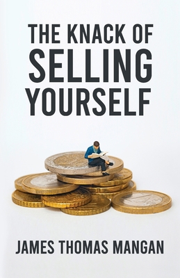 The Knack Of Selling Yourself 1639231323 Book Cover