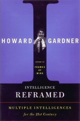 Intelligence Reframed: Multiple Intelligences F... 0465026109 Book Cover