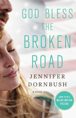 God Bless the Broken Road: A Novel 1501159593 Book Cover