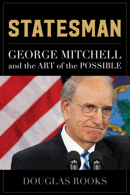 Statesman: George Mitchell and the Art of the P... 1608937704 Book Cover