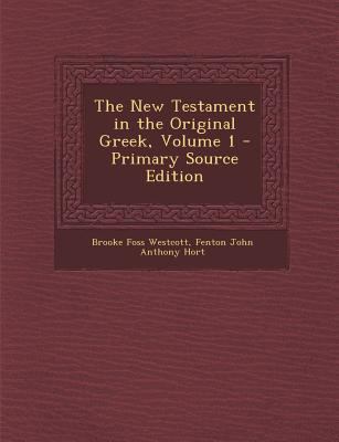 The New Testament in the Original Greek, Volume 1 [Greek, Ancient (to 1453)] 1293422738 Book Cover