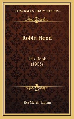 Robin Hood: His Book (1903) 1167105443 Book Cover