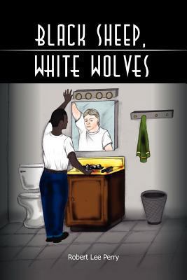 Black Sheep, White Wolves: (Who Am I?) 145683987X Book Cover