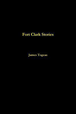 Fort Clark Stories 1387139185 Book Cover