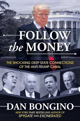 Follow the Money: The Shocking Deep State Conne... 1642936596 Book Cover