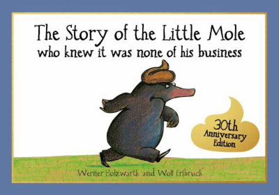 The Story of the Little Mole Who Knew It Was No... 1856021017 Book Cover