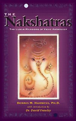 The Nakshatras: The Lunar Mansions of Vedic Ast... 0914955837 Book Cover