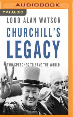 Churchill's Legacy: Two Speeches to Save the World 1543624561 Book Cover