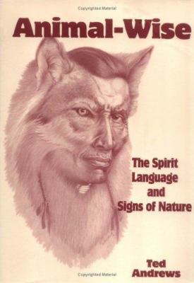 Animal-Wise: The Spirit Language and Signs of N... 1888767340 Book Cover
