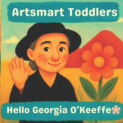 Hello Georgia O'Keeffe: A Bright and Simple Art... B0FDKL4FKY Book Cover