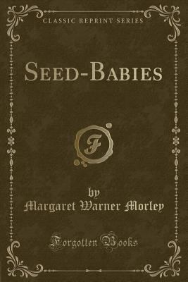 Seed-Babies (Classic Reprint) 1332866255 Book Cover