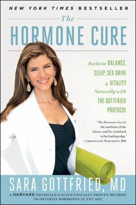 The Hormone Cure: Reclaim Balance, Sleep, Sex D... 1451666942 Book Cover