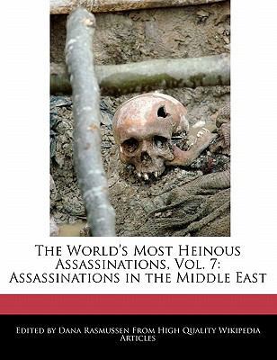 Paperback The World's Most Heinous Assassinations : Assassinations in the Middle East Book