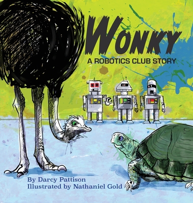 Wonky: A Robotics Club Story 1629441058 Book Cover