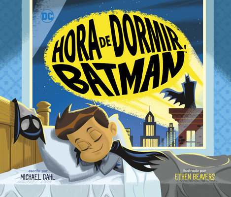 Hora de Dormir, Batman [Spanish] 1684466687 Book Cover