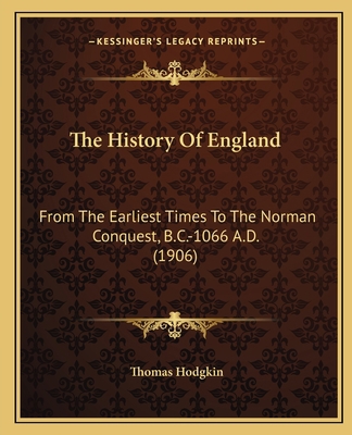 The History Of England: From The Earliest Times... 1164672266 Book Cover