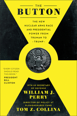 The Button: The New Nuclear Arms Race and Presi... 1948836998 Book Cover