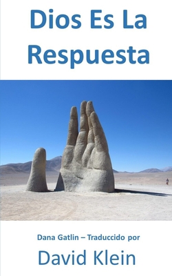 Dios Es La Respuesta [Spanish] 1089584172 Book Cover