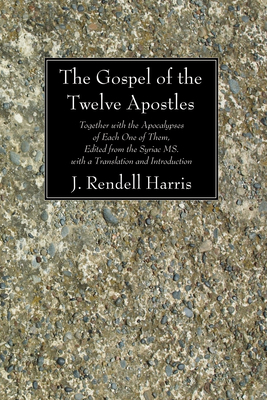 The Gospel of the Twelve Apostles 1606083511 Book Cover
