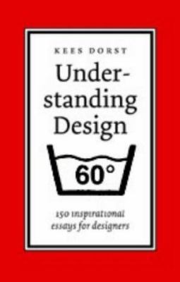 Understanding Design: 150 Reflections On Being ... 9063690401 Book Cover