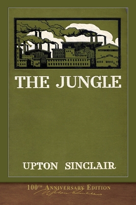The Jungle: Illustrated 100th Anniversary Edition 1952433525 Book Cover
