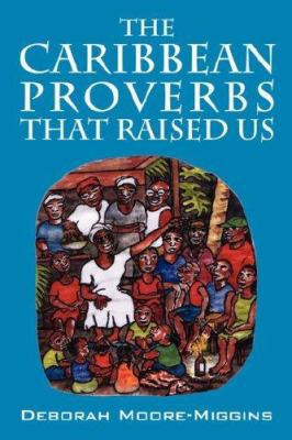 The Caribbean Proverbs That Raised Us 1598008404 Book Cover